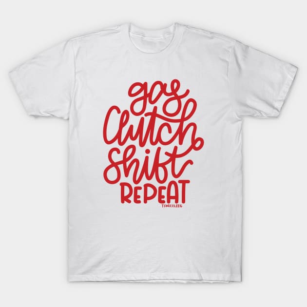 Gas Clutch Shift Repeat (Hand Lettered) - Red T-Shirt by hoddynoddy